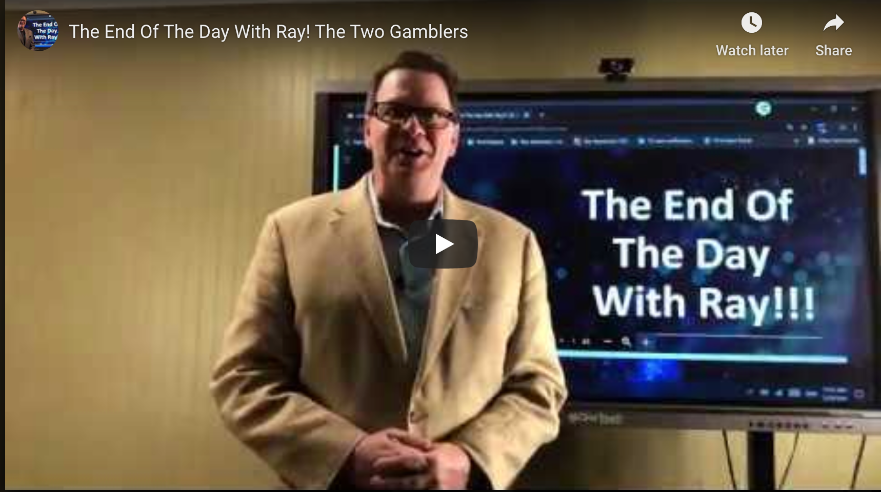 The End Of The Day With Ray! The Two Gamblers