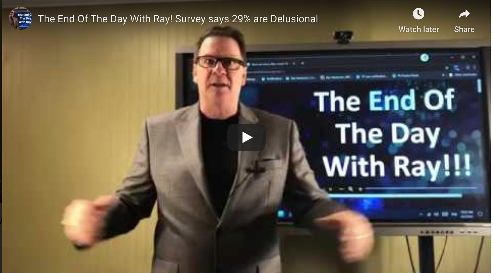 The End Of The Day With Ray! Survey says 29% are Delusional