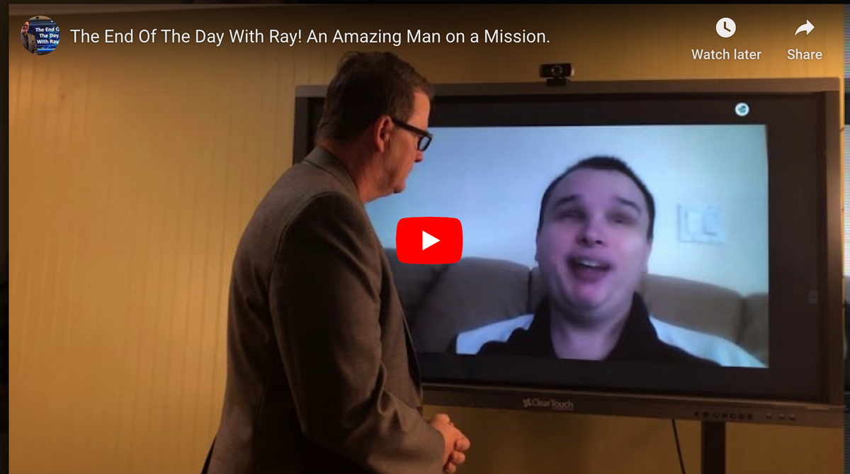 The End Of The Day With Ray! An Amazing Man on a Mission.