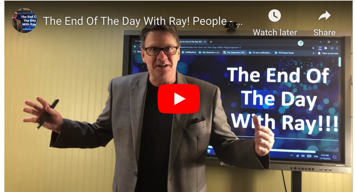 The End Of The Day With Ray! People - Process - Product!