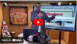 The End Of The Day With Ray! Office Depot FY 2022! I got ? & concerns