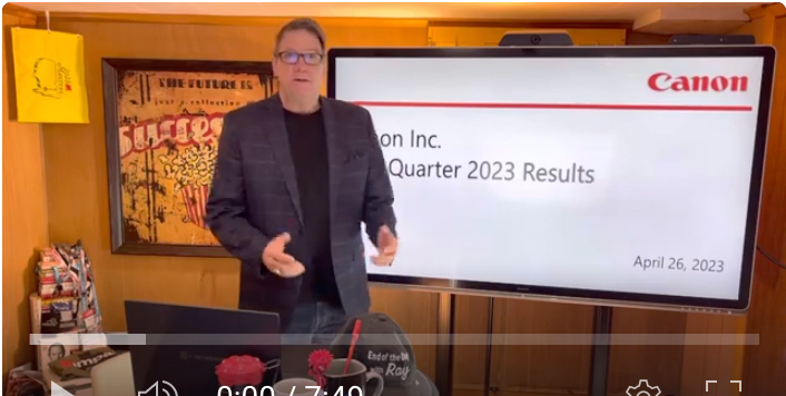 The End Of The Day With Ray! Canon 1st Qtr FY 2023! Numbers are Fantastic - Here’s my Thinking