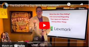 The End Of The Day With Ray! Lexmark Data Privacy Statement Is Alarming!