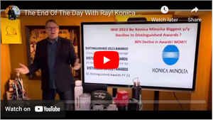 The End Of The Day With Ray! Konica Minolta On Track For Huge Decline In Distinguished Awards!