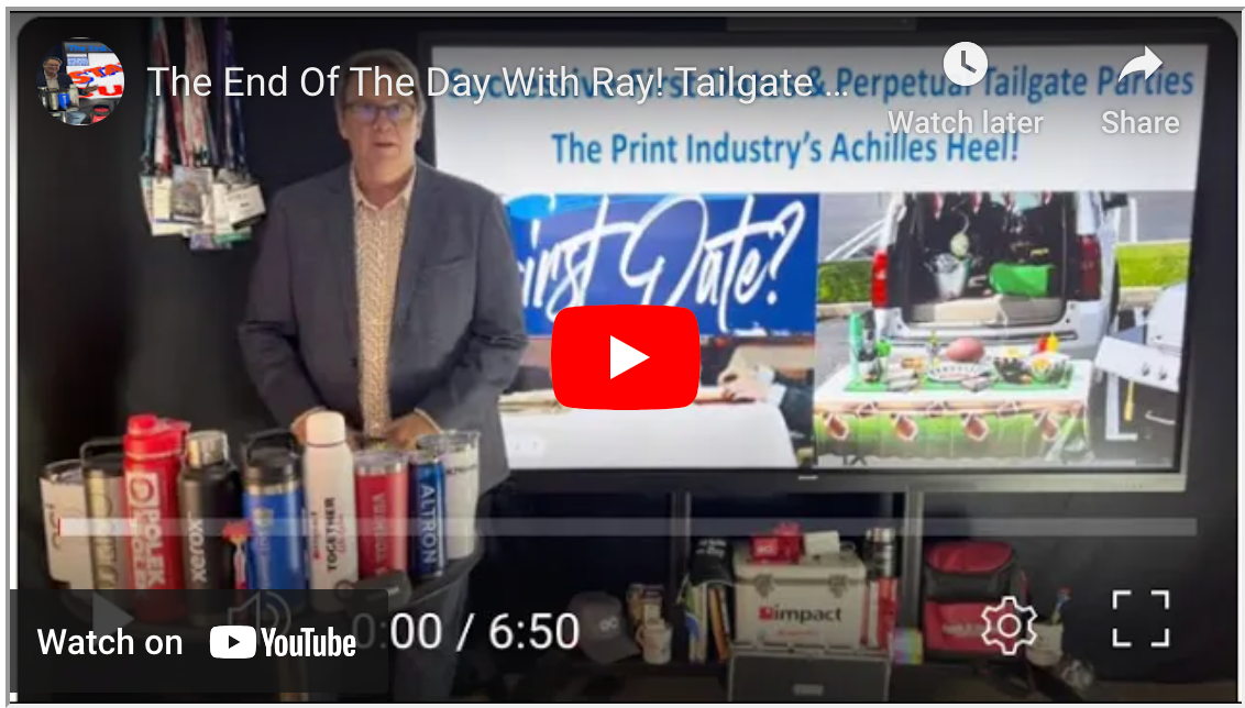 The End Of The Day With Ray! Tailgate Parties & Successive First Dates, Print Industry Achilles heel