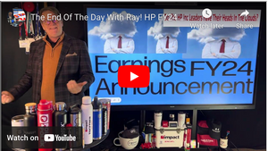 The End Of The Day With Ray! HP FY24 DOWNWARD SPIRAL! Print down Nearly 700 Million from FY23