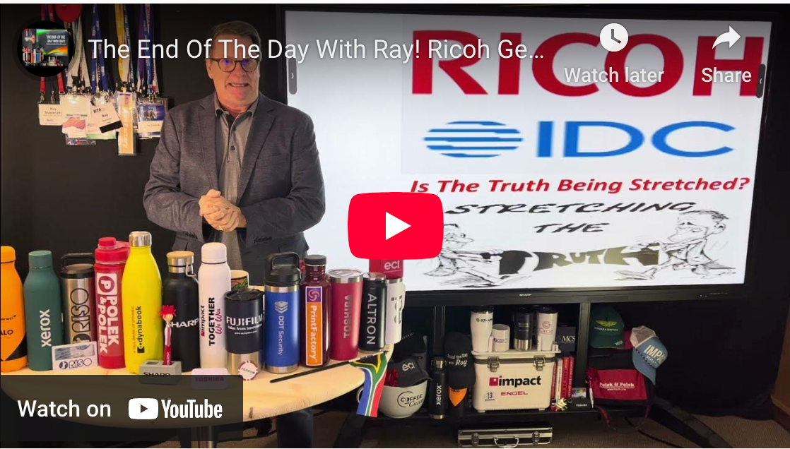 The End Of The Day With Ray! Ricoh Gets IDC Accolade Regarding Continuous Feed Inkjet I Have ?'s