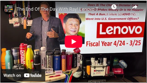 The End Of The Day With Ray! Lenovo The PRC Technology Company FY Ending 3/25 Dictator Xi Is Smiling
