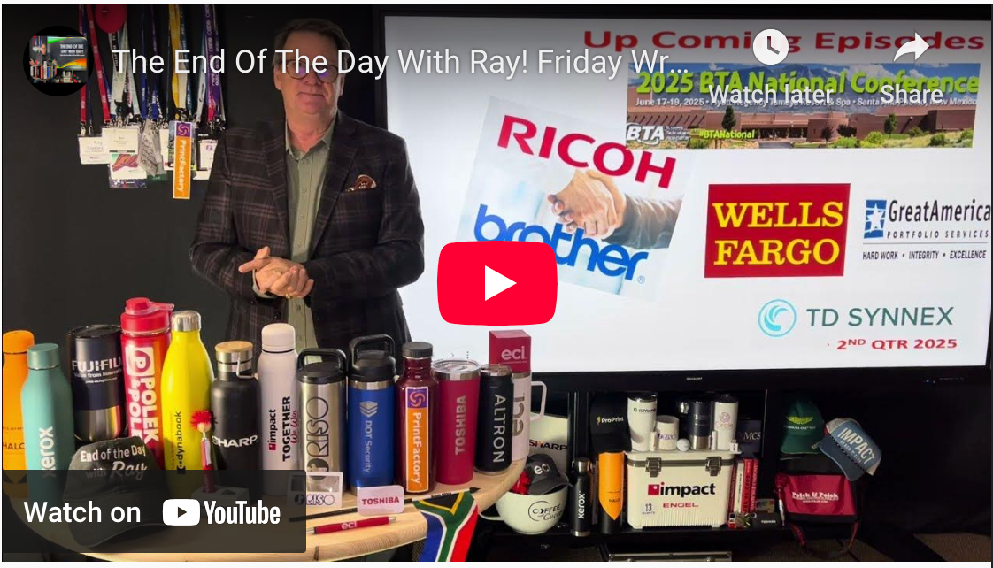 The End Of The Day With Ray! Friday Wrap Up - Amplify, GreatAmerica, Wells Fargo, Ricoh & Brother