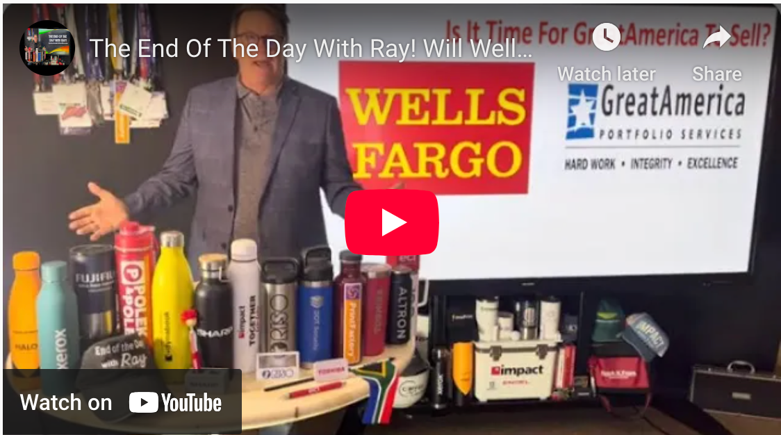 The End Of The Day With Ray! Will Wells Fargo Buy GreatAmerica? Why Now?