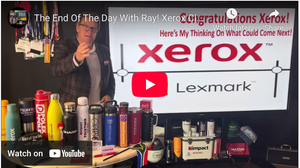 The End Of The Day With Ray! Xerox Closes On Lexmark - What Could Be Next?