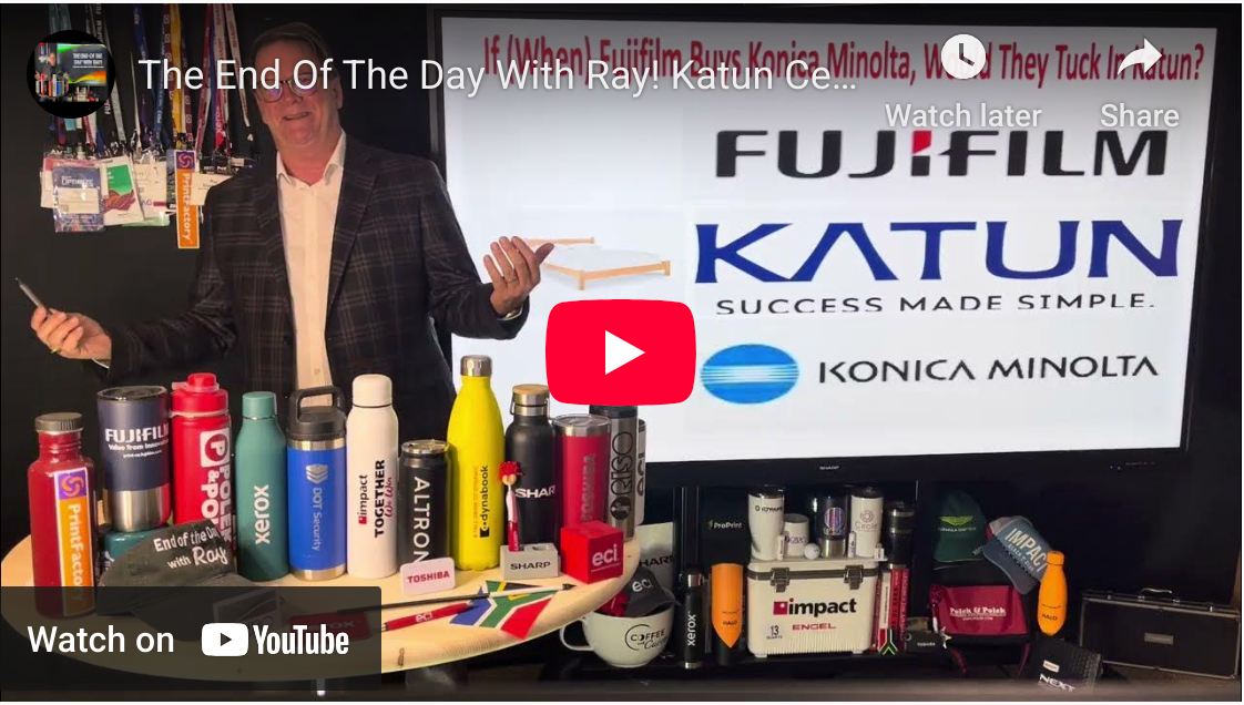 The End Of The Day With Ray! Katun Celebrates One Year Selling MFPs - Doesn’t Still Seem Absurd?