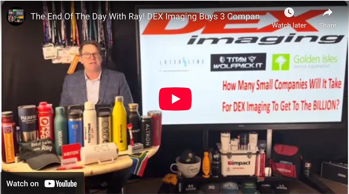 The End Of The Day With Ray! DEX Imaging Buys 3 Companies! How Many More Needed To Get The Billion?