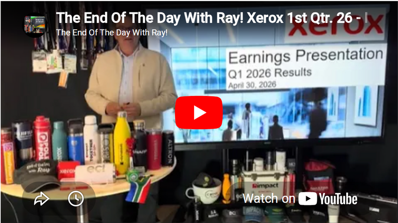 The End Of The Day With Ray! Xerox 1st Qtr. 26 - I Discuss New Leadership & The Numbers!