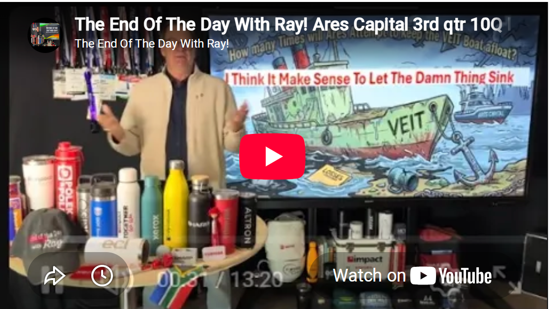 he End Of TThe Day With Ray! Ares Capital 3rd qtr 10Q I Also Share Thoughts Regarding a Interview!